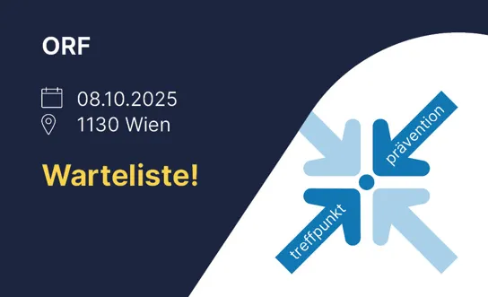Treffpunkt.Prävention ORF Warteliste treffpunkt.prävention-Terminankündigung für 8.10.2025 mit Hinweis Warteliste