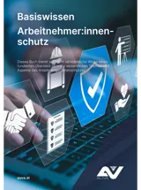 Titelbild der Broschüre "Basiswissen Arbeitnehmer:innenschutz 2025" Titelbild der Broschüre "Basiswissen Arbeitnehmer:innenschutz 2025"