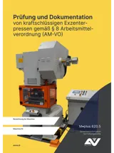 Titelbild des Merkblattes "M.Plus 620.5 Prüfung und Dokumentation von kraftschlüssigen Exzenterpressen gemäß § 8 Arbeitsmittelverordnung (AM-VO)" Titelbild des Merkblattes "M.Plus 620.5 Prüfung und Dokumentation von kraftschlüssigen Exzenterpressen gemäß § 8 Arbeitsmittelverordnung (AM-VO)"
