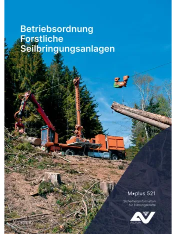 Titelbild des Merkblattes "M.plus 521 Betriebsordnung Forstliche Seilbringungsanlagen" Titelbild des Merkblattes "M.plus 521 Betriebsordnung Forstliche Seilbringungsanlagen"